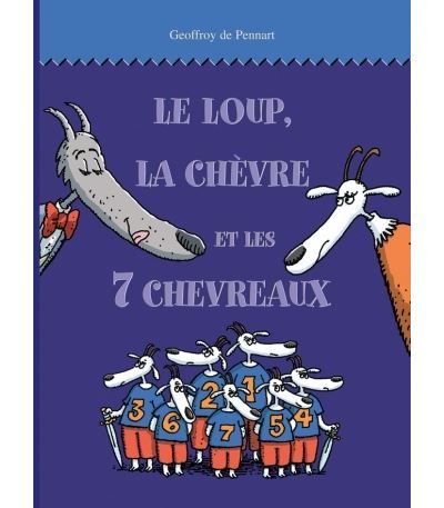 Le loup, la chevre et les 7 chevevreaux (ne)