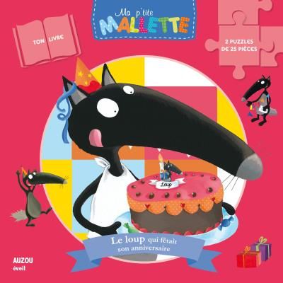 Le Loup qui fêtait son anniversaire La p'tite mallette contient : 1 livre et 2 puzzles de 25 pièces