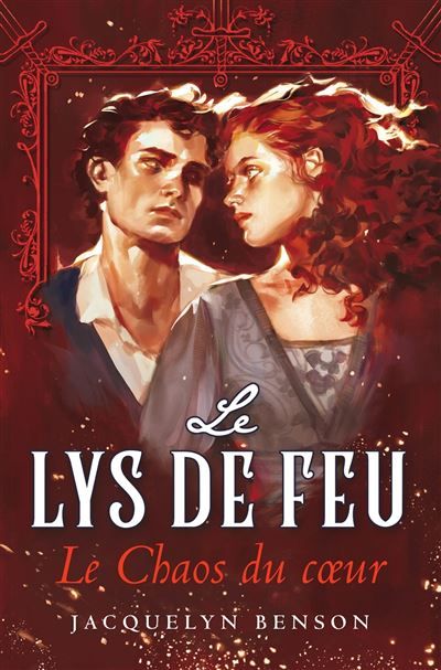 Le Lys de feu : Le Chaos du cœur