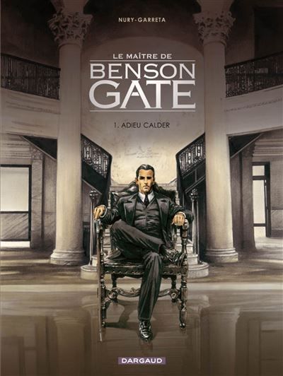 Le Maître de Benson Gate - Tome 1 - Adieu Calder - Renaud Garreta