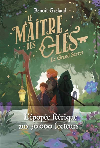 Couverture de Le Maître des Clés tome 3 Le Grand Secret - Dès 8 ans - Roman jeunesse - Aventure - Magie - Amitié…