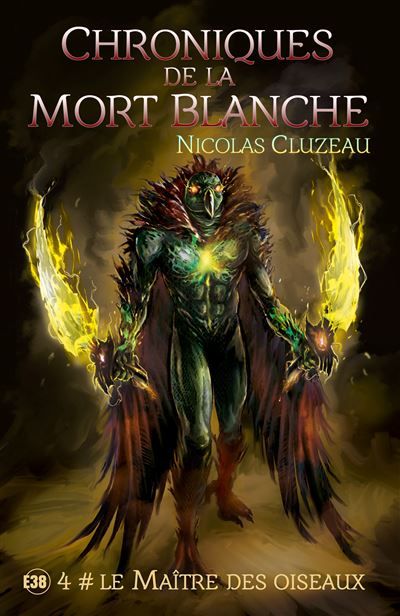 Le maître des oiseaux Chroniques de la Mort Blanche Tome 4