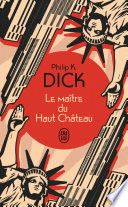 Couverture de Le maître du Haut Château par Philip K. Dick