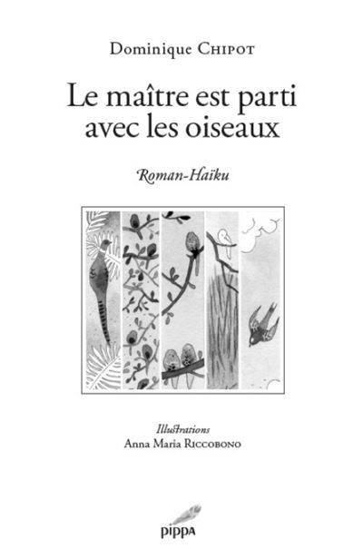 Le maître est parti avec les oiseaux Roman - Haïku