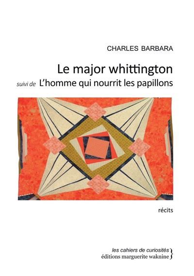 Le Major Whittington Suivi de l'Homme qui Nourrit les Papillo