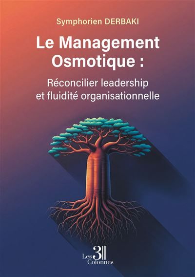 Le Management Osmotique : Réconcilier leadership et fluidité organisationnelle