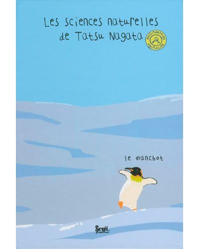 Le Manchot Les sciences naturelles de Tatsu Nagata