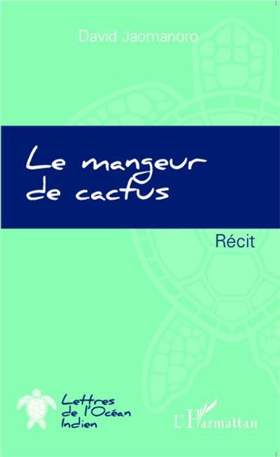 Le mangeur de cactus Récit