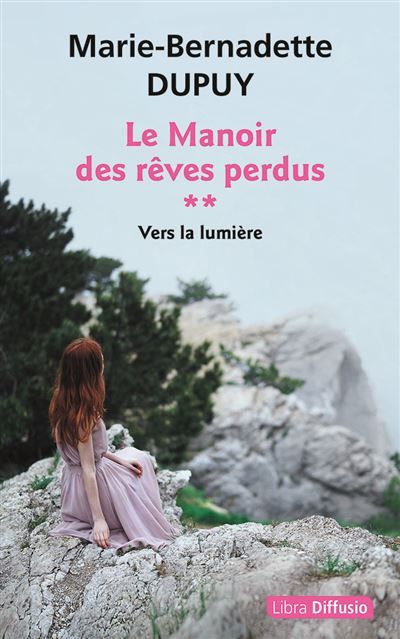 Le Manoir des rêves perdus T2 Vers la lumière Edition en gros caractères