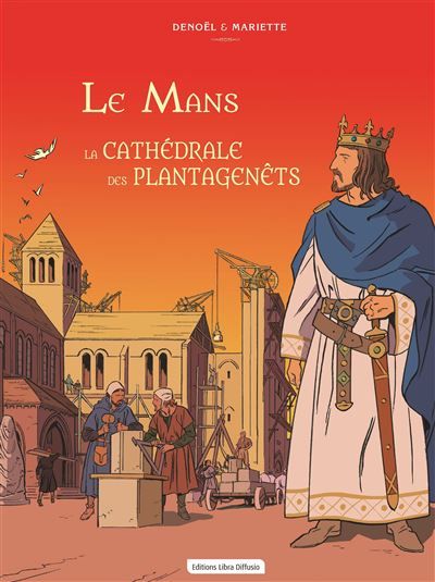 Le Mans La Cathédrale des Plantagenêts La cathédrale des Plantagenêts
