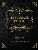 Le Mariage de Loti Edition Collector - Pierre Loti