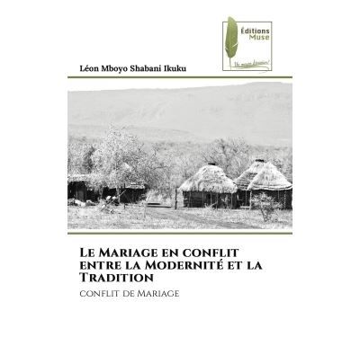 Le Mariage en conflit entre la Modernité et la Tradition Conflit de Mariage