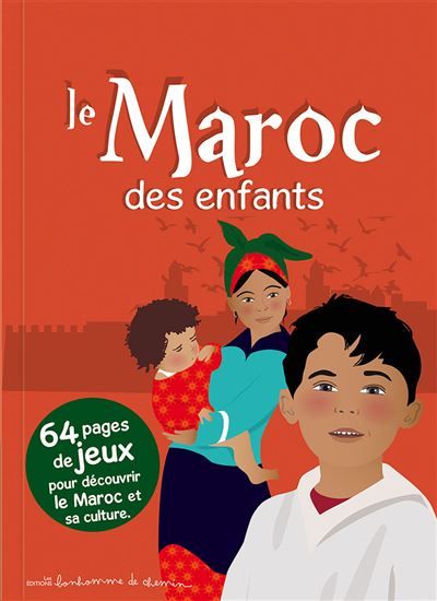 Le maroc des enfants Livre de jeux pour découvrir le Maroc et sa culture