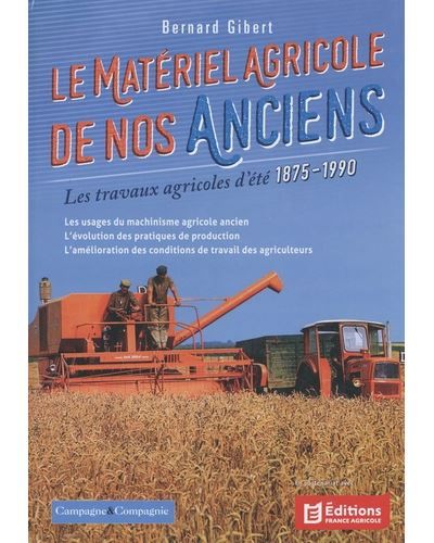 Le matériel agricole de nos anciens (les travaux d'été) Tome 4