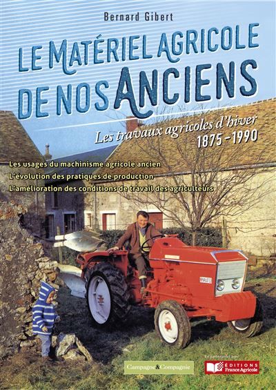 Le matériel agricole de nos anciens : les travaux d'hiver Les travaux d'ete