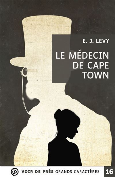 Le medecin de cape town Grands caractères, édition accessible pour les malvoyants - E. J. (Ellen J.) Levy