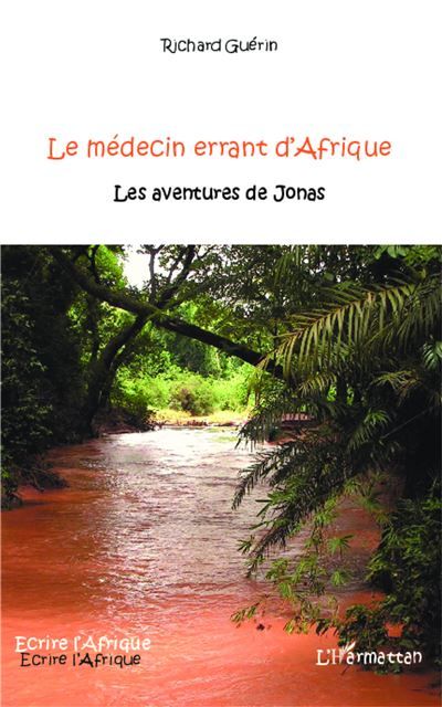 Le médecin errant d'Afrique Les aventures de Jonas