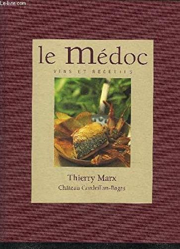 Le Médoc, vins et recettes. Entre terre et estuaire