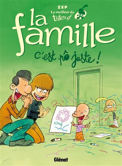 Le Meilleur de Titeuf - La Famille C'est pô juste !