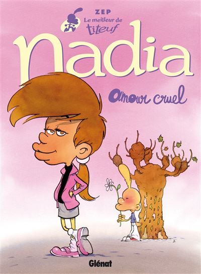 Le Meilleur de Titeuf - Nadia Amour cruel
