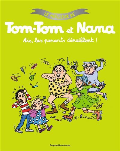 Le meilleur de Tom-Tom et Nana, Tome 03 Aïe les parents déraillent