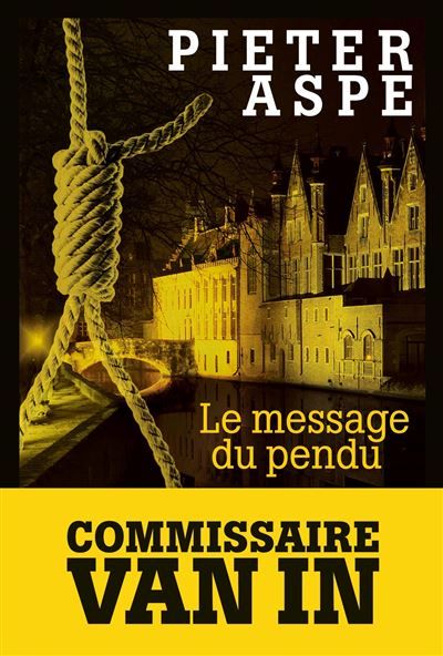 Le Message du pendu Une enquête du commissaire Van In