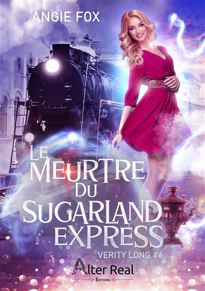 Le Meurtre du sugarland express Verity Long - T06