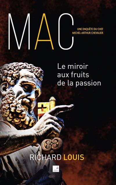 Le miroir aux fruits de la passion Une enquête de Michel-Arthur Chevalier