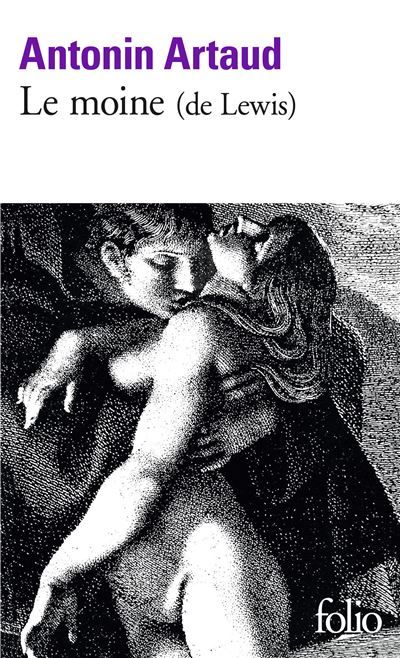 Le Moine Roman de M.G. Lewis raconté par Antonin Artaud