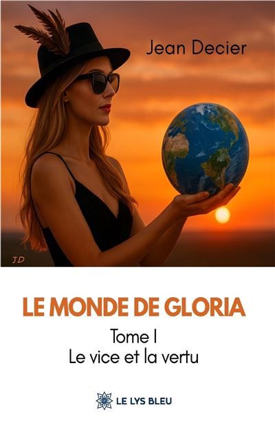 Le monde de Gloria Tome I: Le vice et la vertu