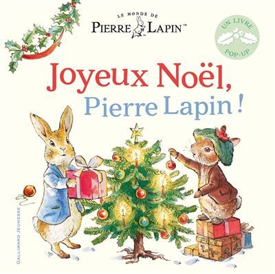 Le Monde de Pierre Lapin - Joyeux Noël, Pierre Lapin ! Livre pop-up