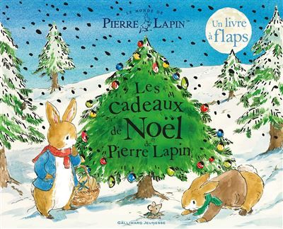 Le Monde de Pierre Lapin - Les cadeaux de Noël de Pierre Lapin Un livre à flaps