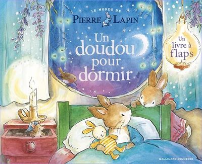 Le Monde de Pierre Lapin - Un doudou pour dormir Un livre à flaps