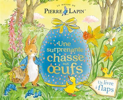 Le Monde de Pierre Lapin - Une surprenante chasse aux oeufs Un livre à flaps