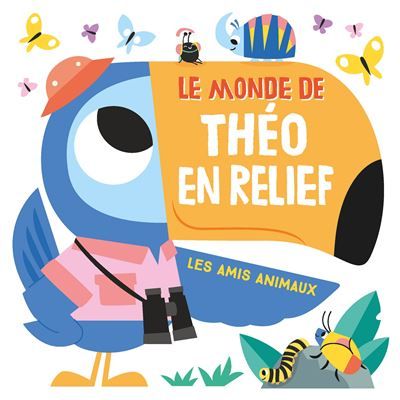 Le monde de Théo en relief Les amis animaux