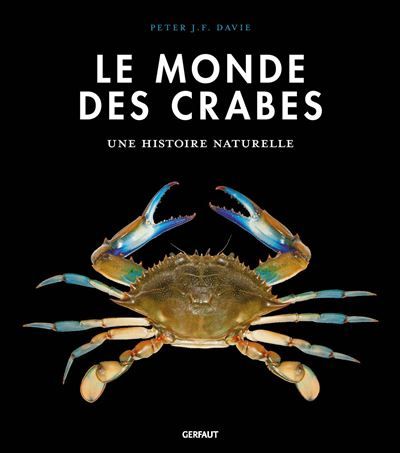 Le monde des crabes Ecologie, anatomie, comportement