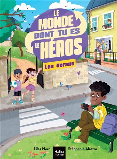 Le monde dont tu es le héros - Les écrans - 7/9 ans CE1/CE2 Un livre-jeu pour apprendre en s'amusant