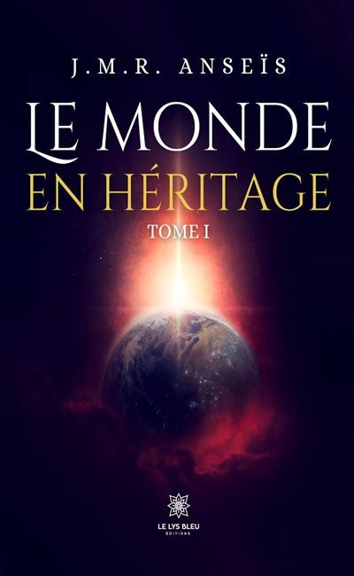 Le monde en héritage Tome I