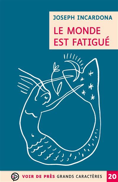 Couverture de Le monde est fatigue Grands caractères, édition accessible pour les malvoyants par Joseph Incardona