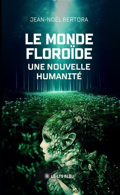 Le monde Floroïde Une nouvelle humanité