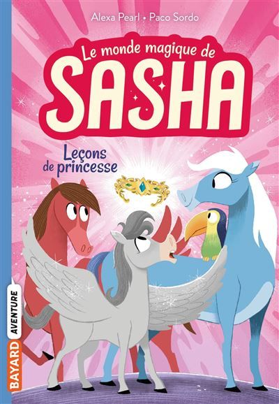 Le monde magique de Sasha, Tome 04 Leçons de princesse