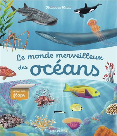 Le monde merveilleux des océans Avec des flaps