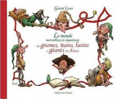 Le monde merveilleux et inquietant des gnomes, nains et lutins en alsace