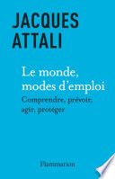 Couverture de Le monde, modes d'emploi par Jacques Attali