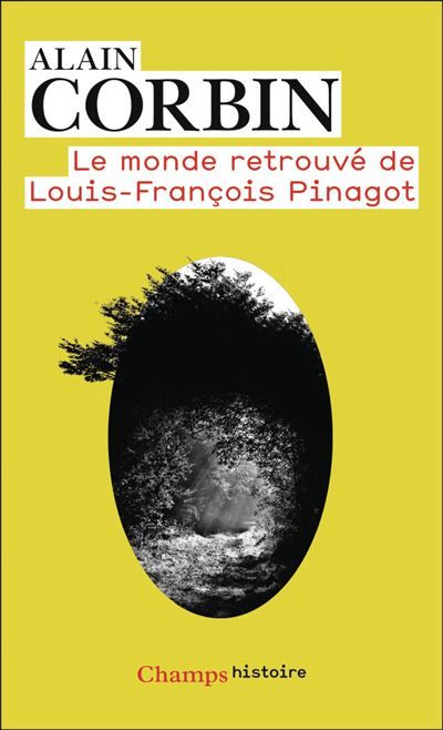 Le Monde retrouvé de Louis-François Pinagot Sur les traces d'un inconnu (1798-1876)