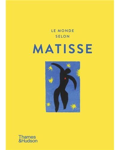Le Monde selon Henri Matisse /franCais