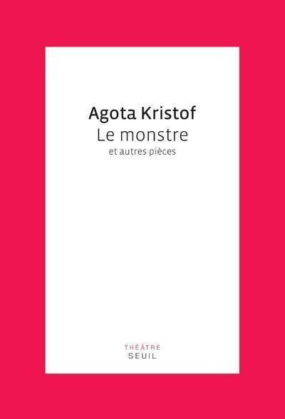 Le Monstre Et autres pièces