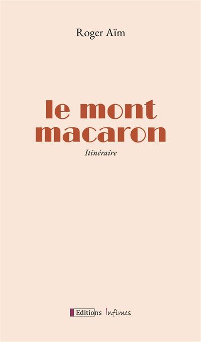Le Mont Macaron, Itinéraire