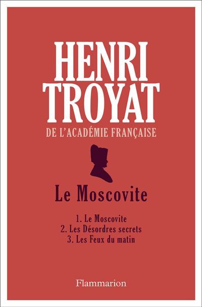 Le Moscovite 1. Le Moscovite - 2. Les Désordres secrets - 3. Les Feux du matin