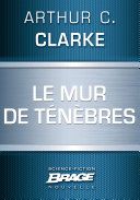 Couverture de Le Mur de ténèbres par Arthur C. Clarke